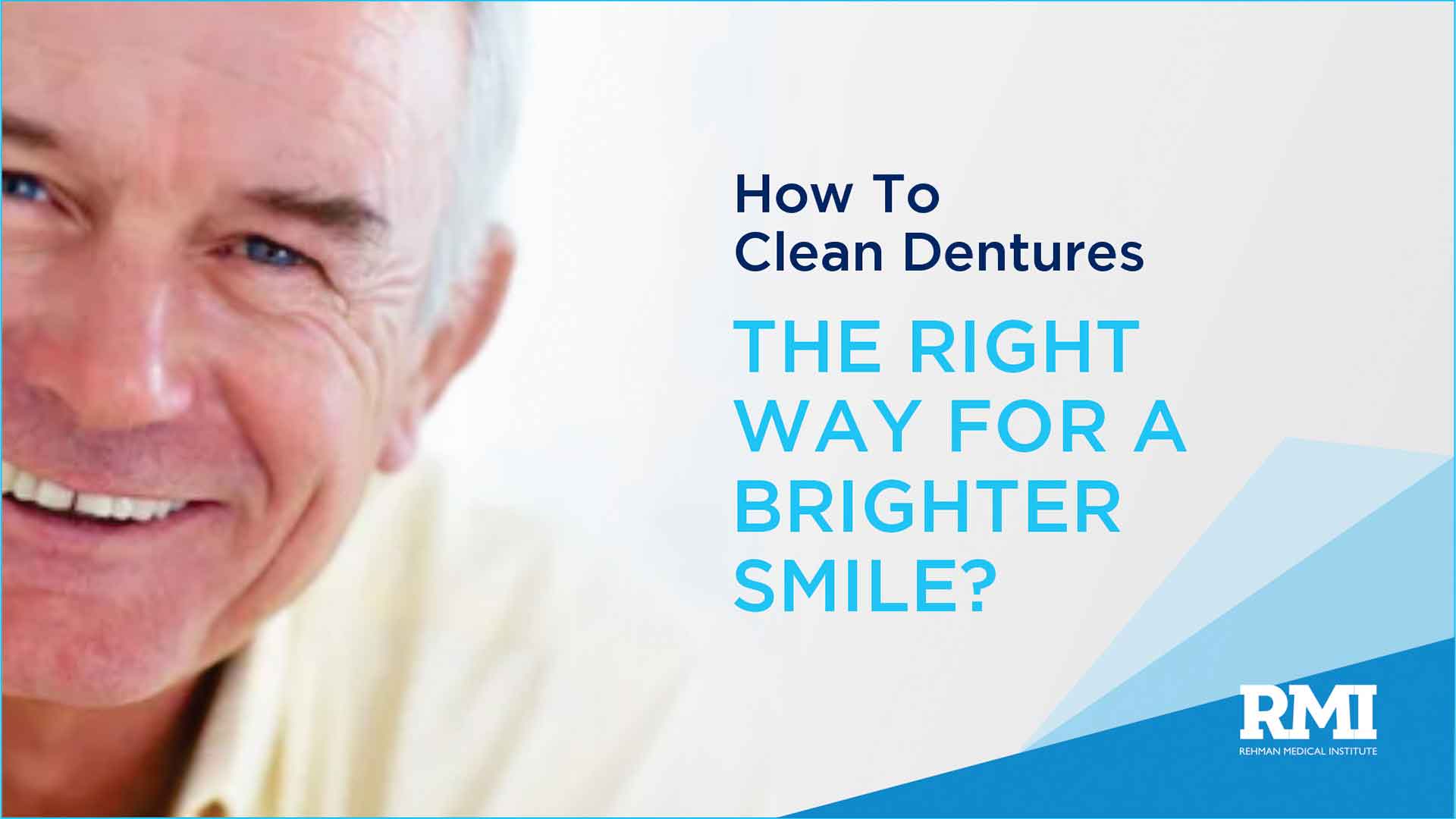 How to Clean Dentures the Right Way for a Brighter Smile?