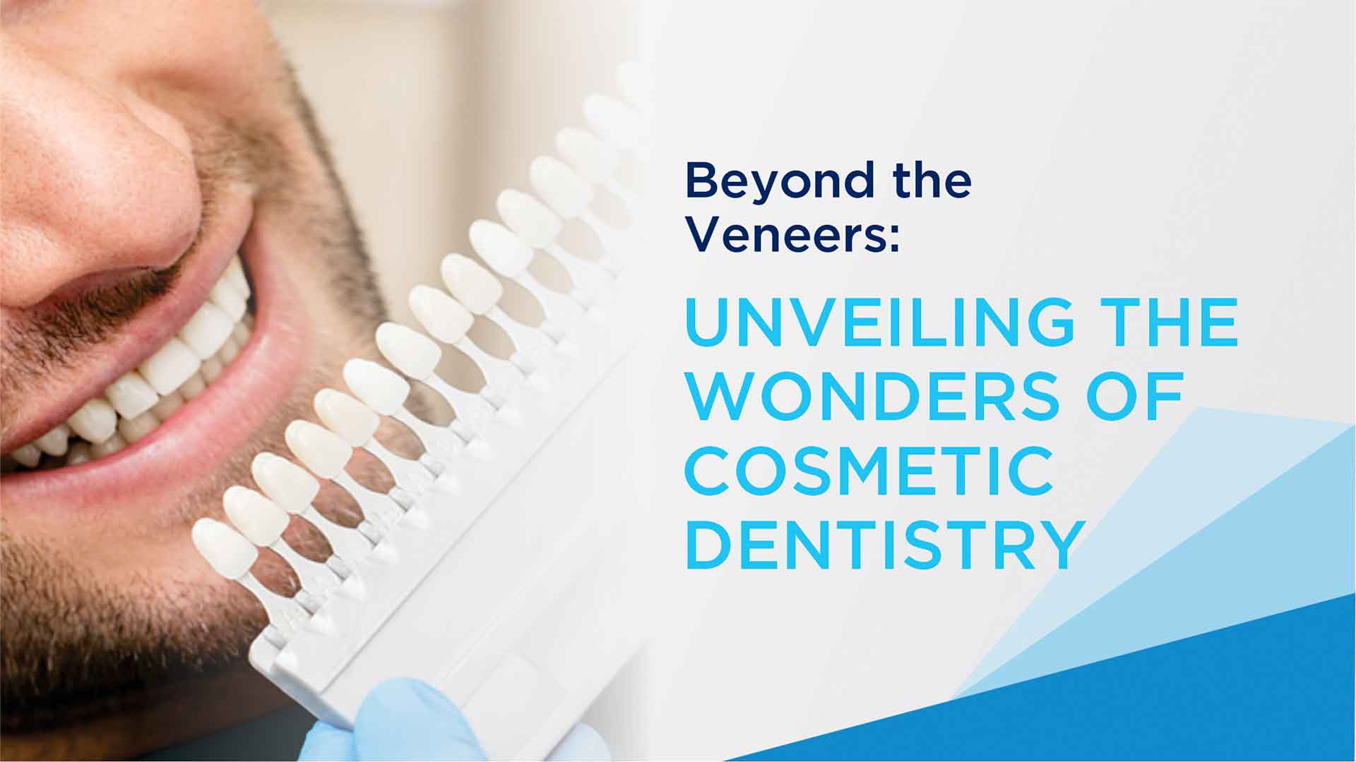 Beyond the Veneers: Unveiling the Wonders of Cosmetic Dentistry