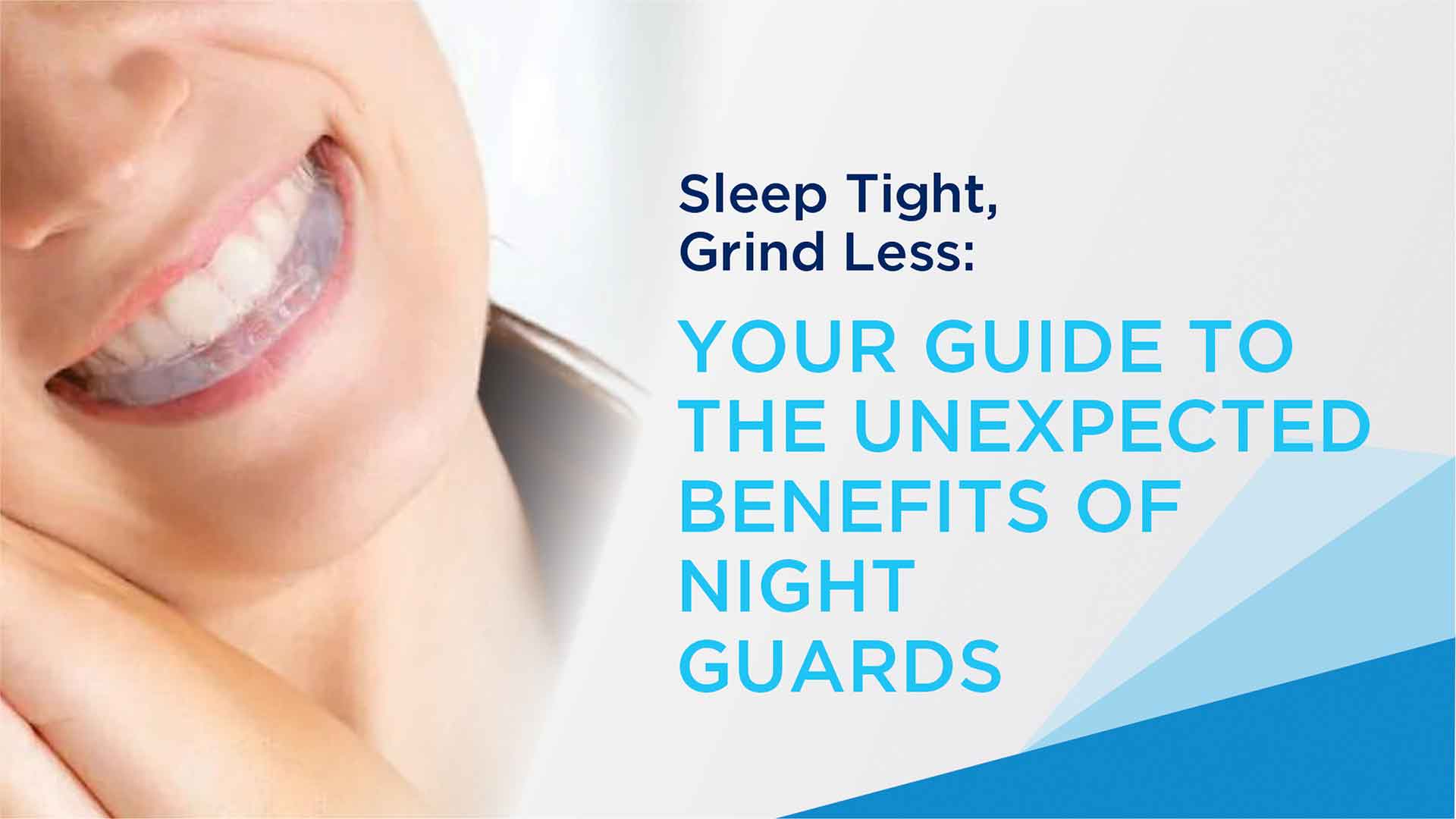 Sleep Tight, Grind Less: Your Guide to the Unexpected Benefits of Night Guards