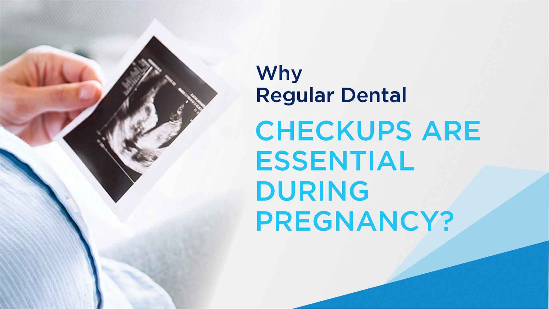 Why Regular Dental Checkups are Essential During Pregnancy
